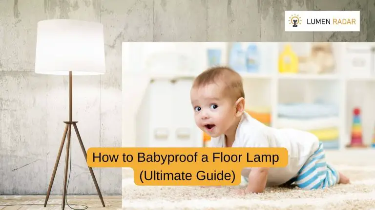 How to Babyproof a Floor Lamp (Ultimate Guide)