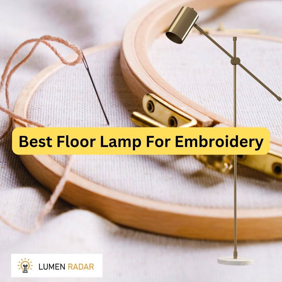 Best Floor Lamp For Embroidery